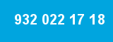 932 022 17 18